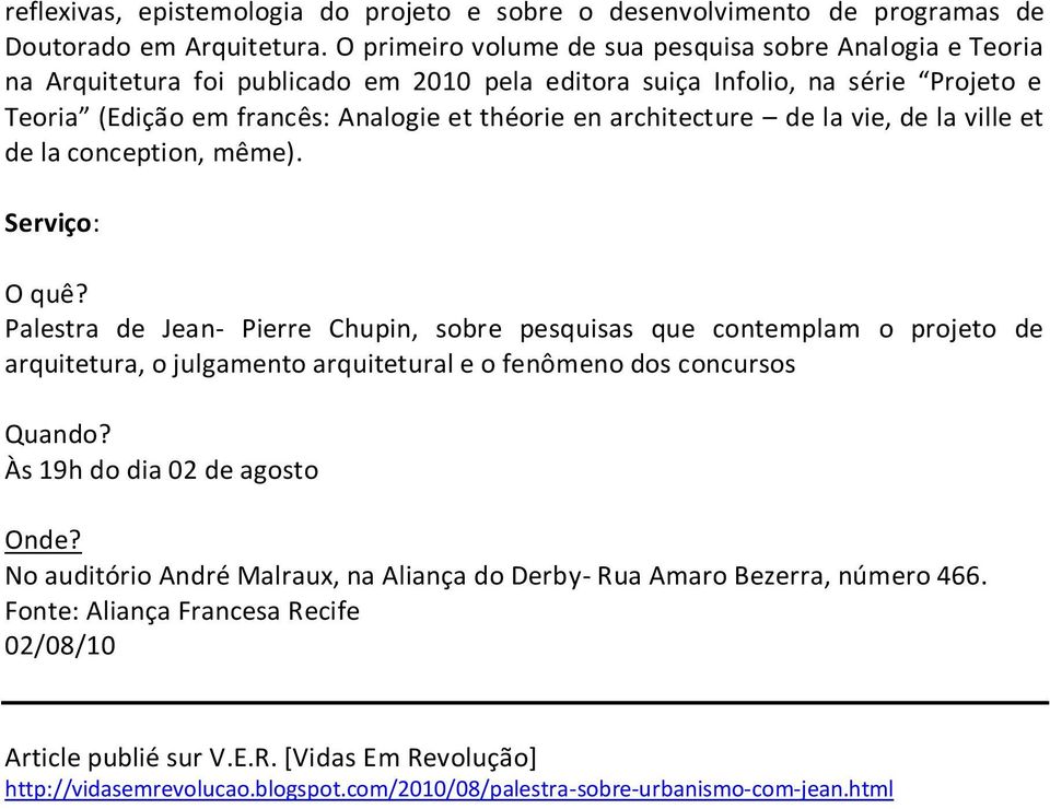 architecture de la vie, de la ville et de la conception, même). Serviço: O quê?