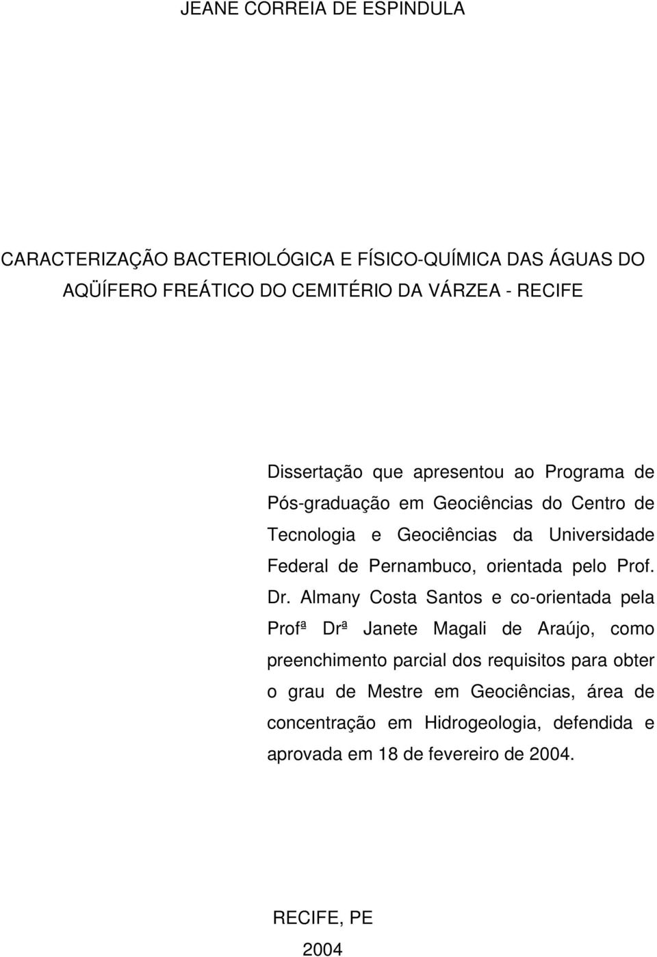 Pernambuco, orientada pelo Prof. Dr.