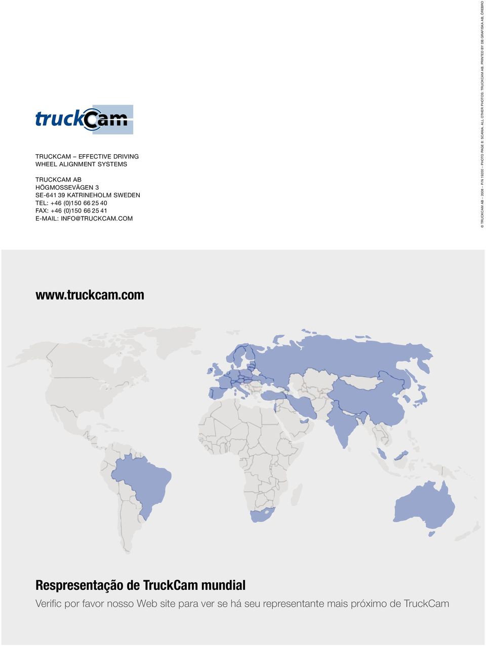 COM TRUCKCAM AB 2008 P/N 19200 PHOTO PAGE 8: SCANIA. ALL OTHER PHOTOS: TRUCKCAM AB.