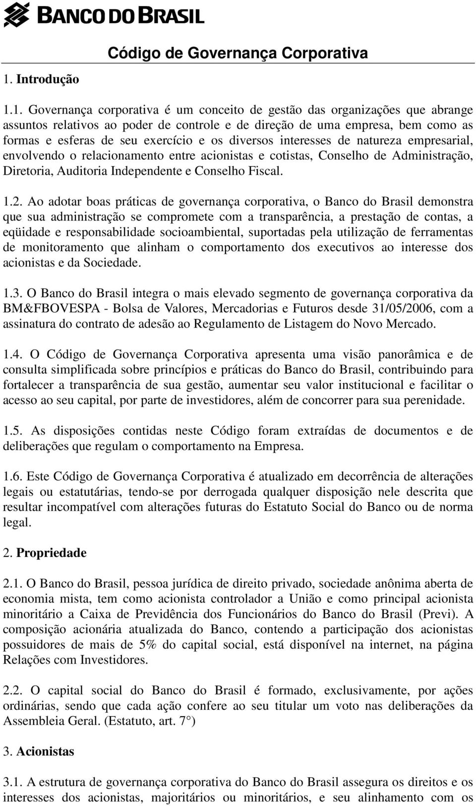 Auditoria Independente e Conselho Fiscal. 1.2.