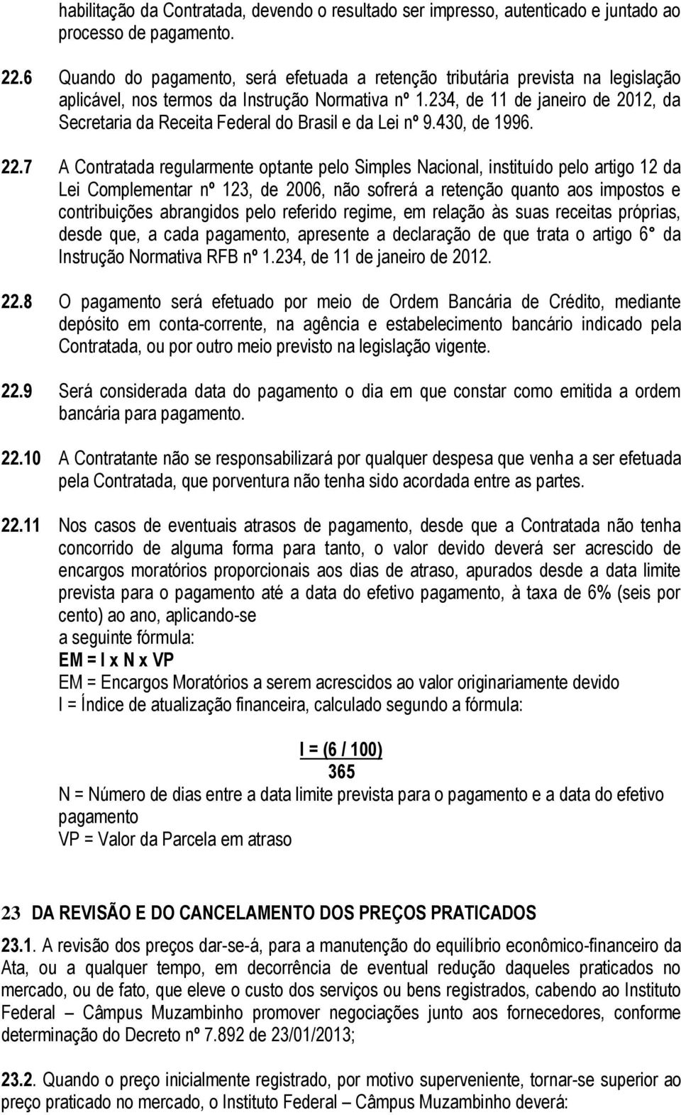 234, de 11 de janeiro de 2012, da Secretaria da Receita Federal do Brasil e da Lei nº 9.430, de 1996. 22.