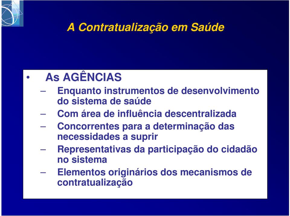 Concorrentes para a determinação das necessidades a suprir Representativas da