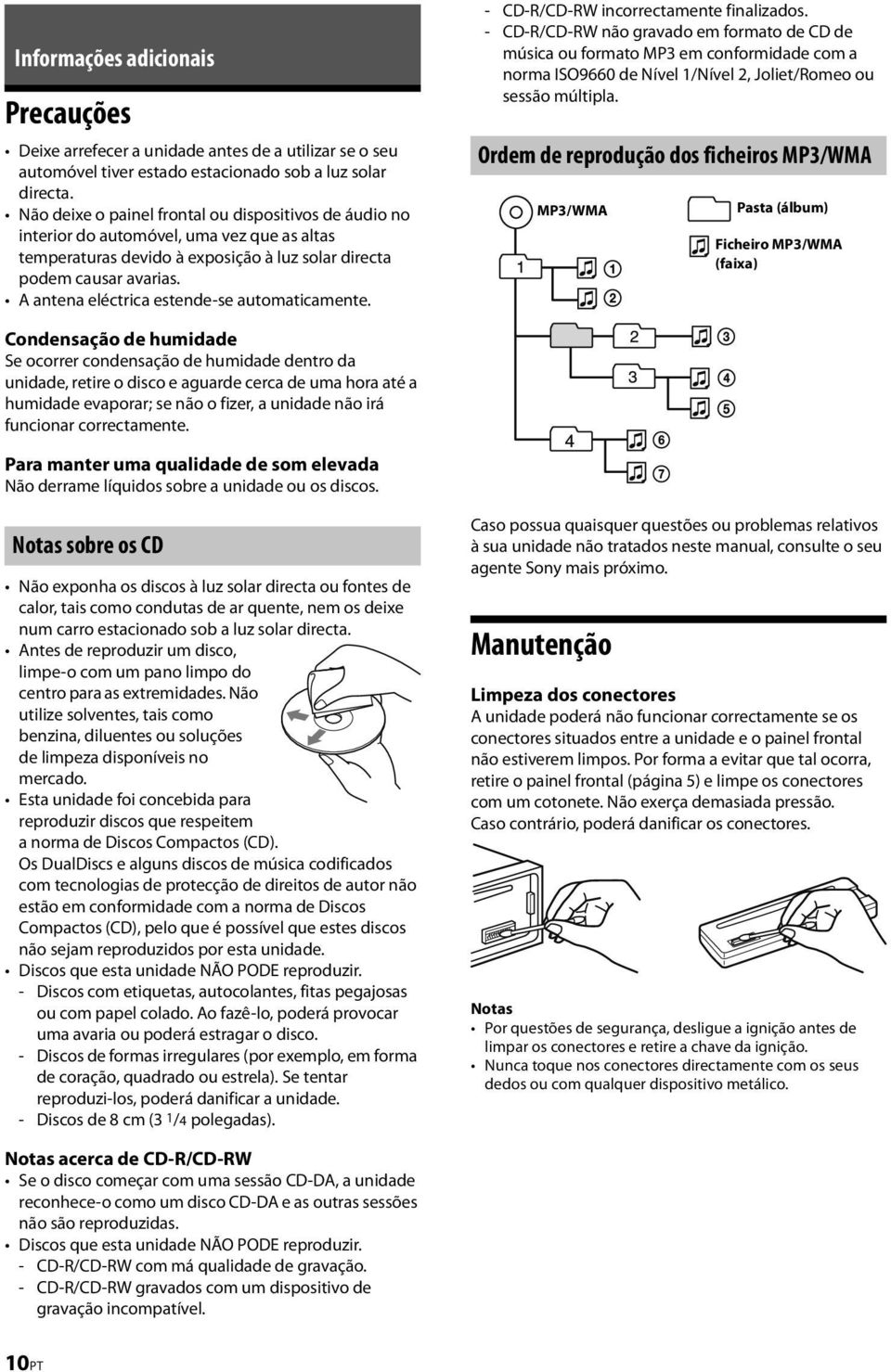 A antena eléctrica estende-se automaticamente. - CD-R/CD-RW incorrectamente finalizados.