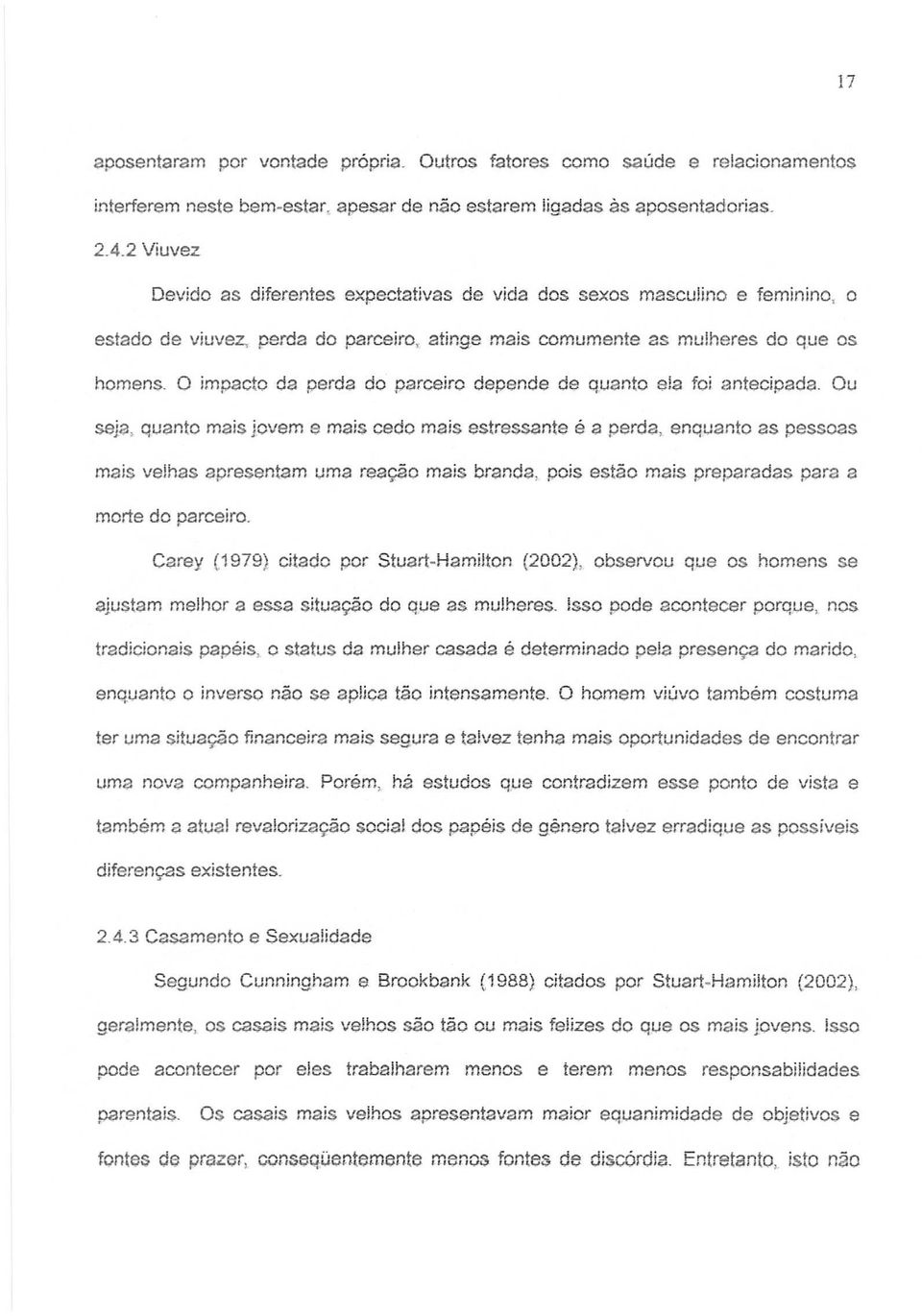 0 impacto da perda do parceiro depende de quanto ela foi antecipada.