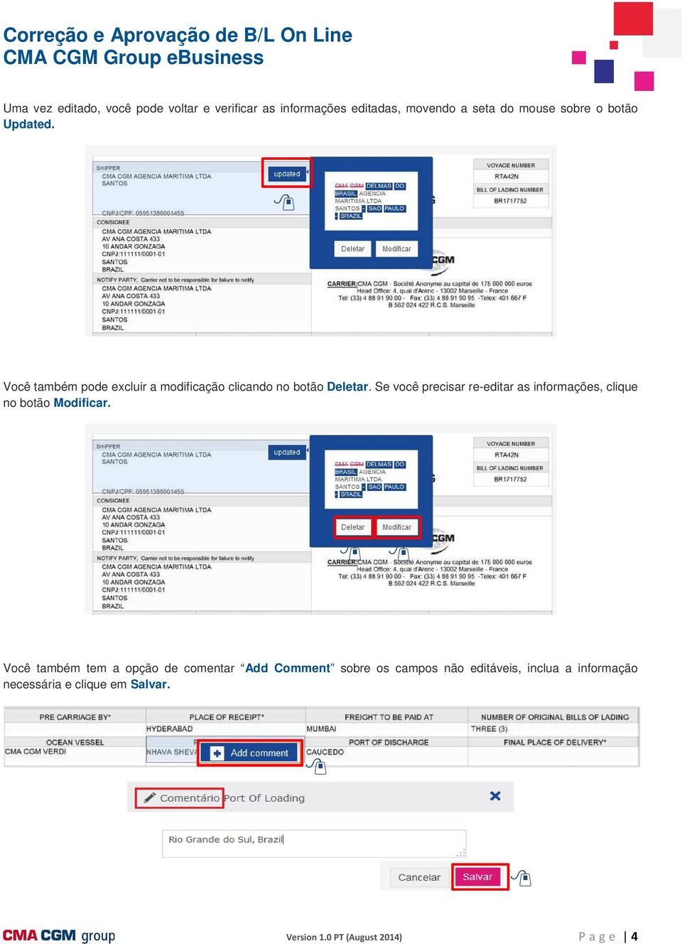 Se você precisar re-editar as informações, clique no botão Modificar.