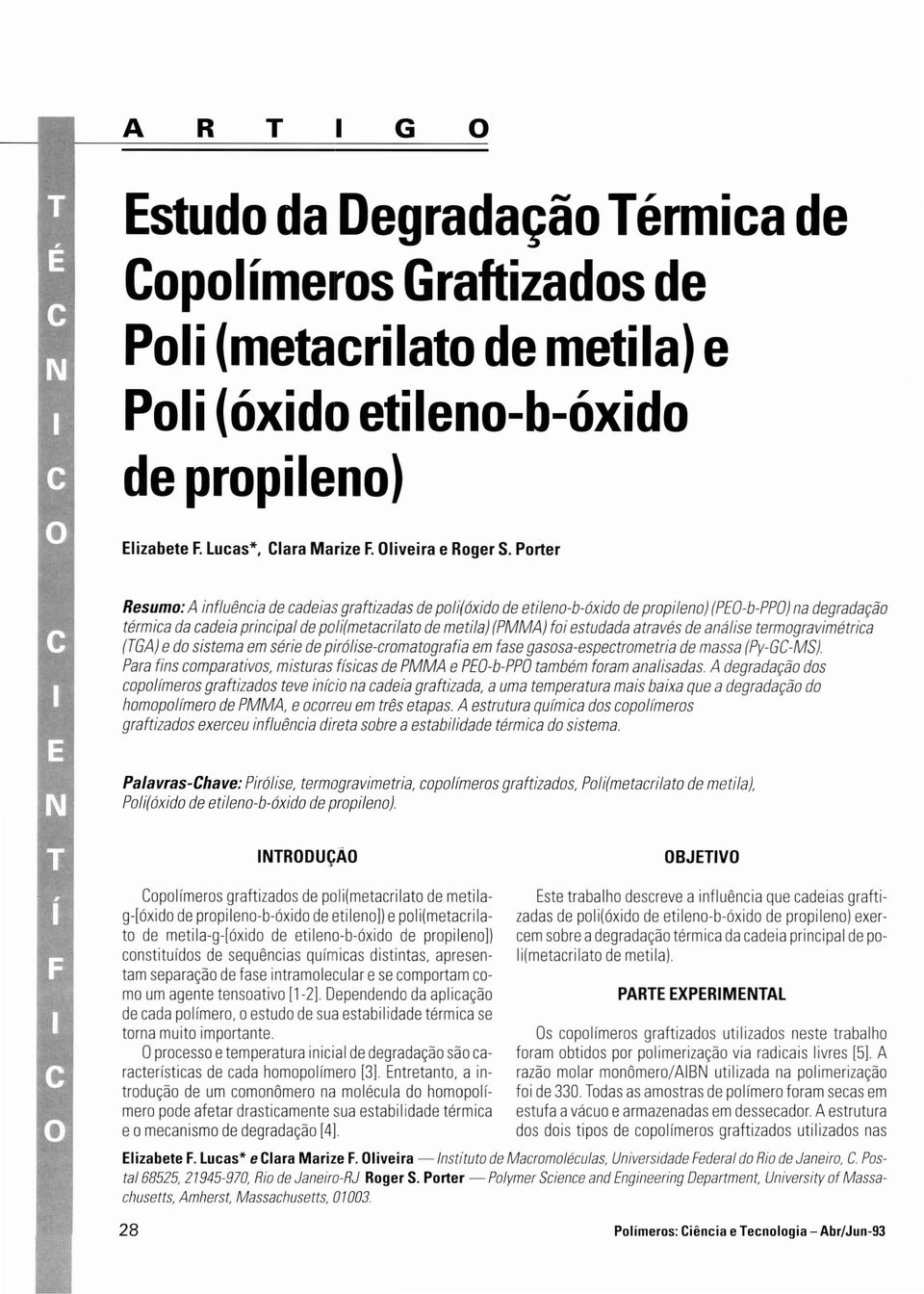 de análise termgravimétrica {TGA} ed sistema em série de pirólise-crmatgrafia em fase gassa-espectrmetria de massa {Py-GC-MS}.