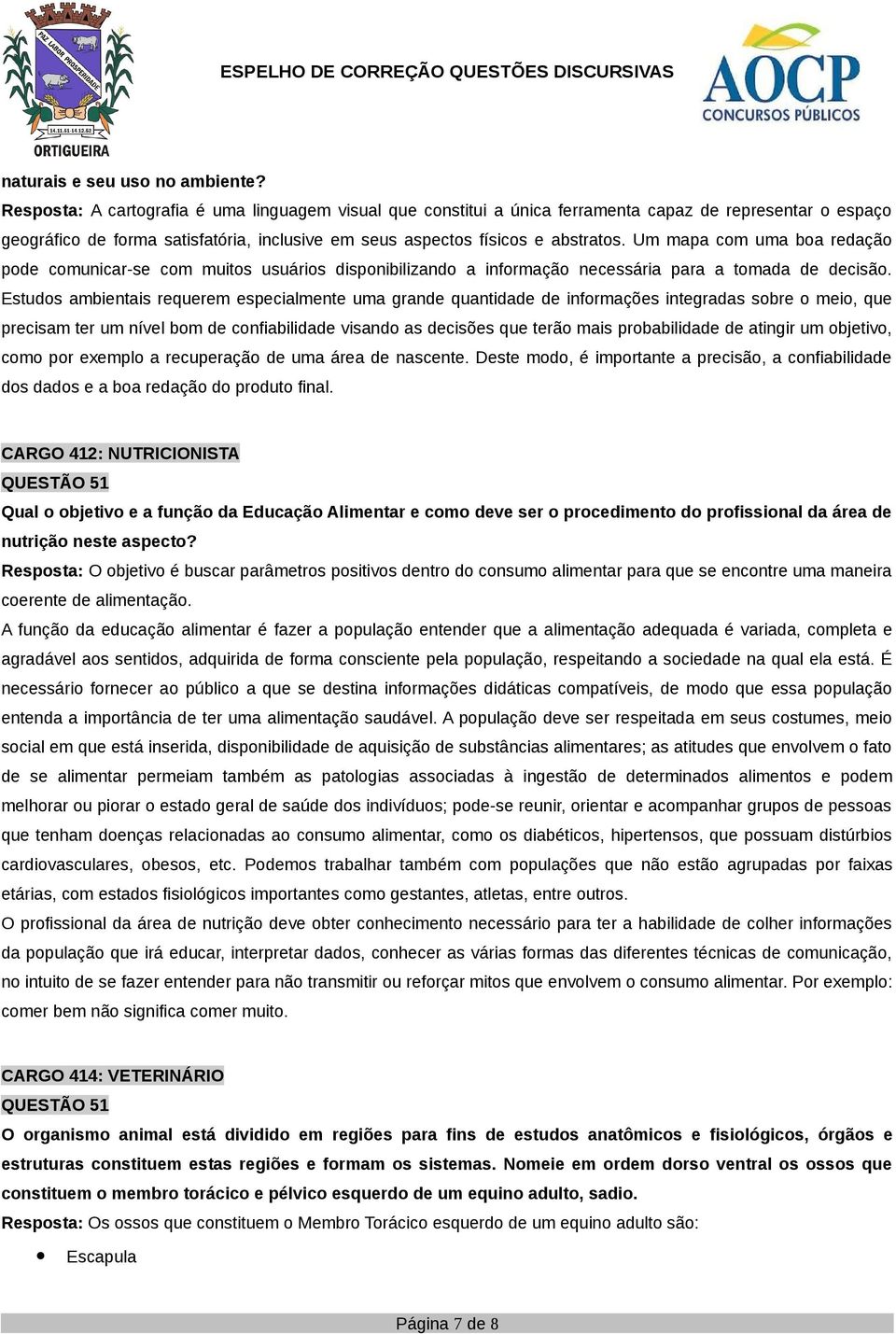 Um mapa com uma boa redação pode comunicar-se com muitos usuários disponibilizando a informação necessária para a tomada de decisão.