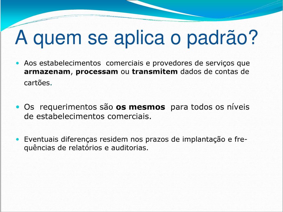 ou transmitem dados de contas de cartões.