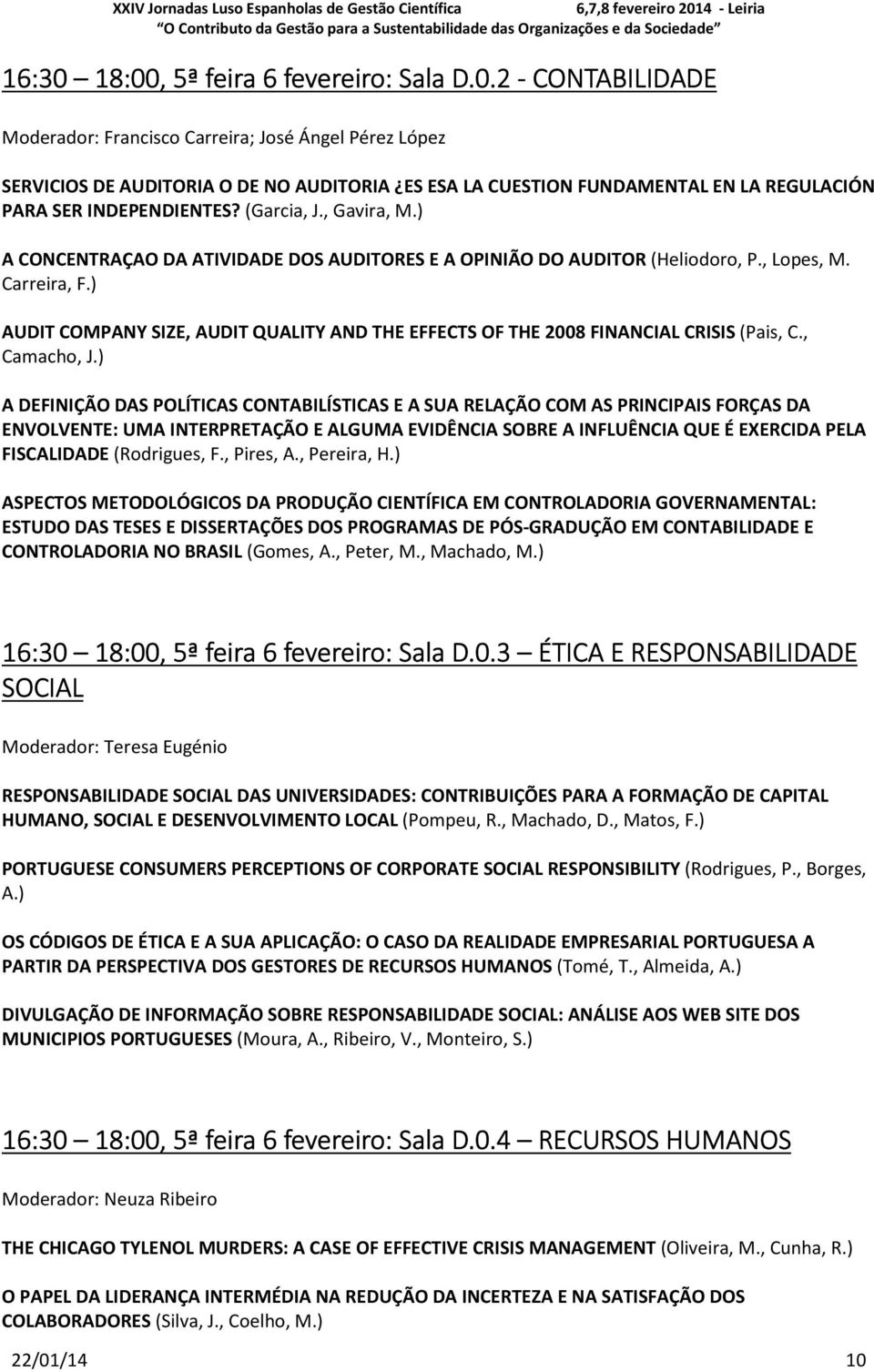 ) AUDIT COMPANY SIZE, AUDIT QUALITY AND THE EFFECTS OF THE 2008 FINANCIAL CRISIS (Pais, C., Camacho, J.