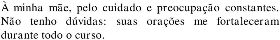 Não tenho dúvidas: suas