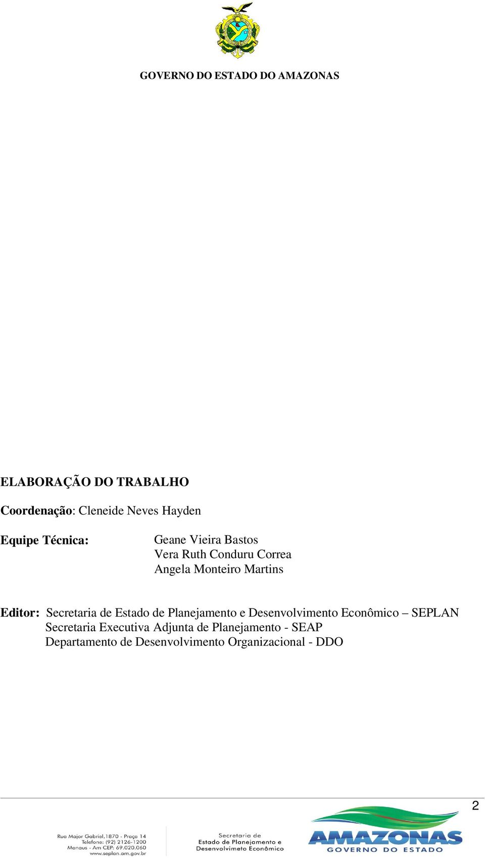 de Estado de Planejamento e Desenvolvimento Econômico SEPLAN Secretaria Executiva