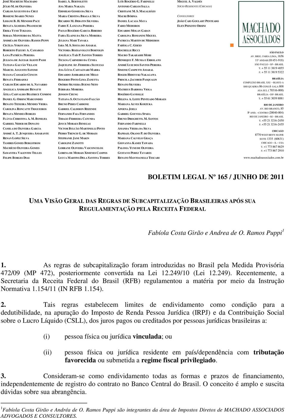 H. MENOSSI PACE RICARDO M. DEBATIN SILVEIRA DANIEL LACASA MAYA JOÃO CAIO GOULART PENTEADO RENATA ALMEIDA PISANESCHI FABIO F.