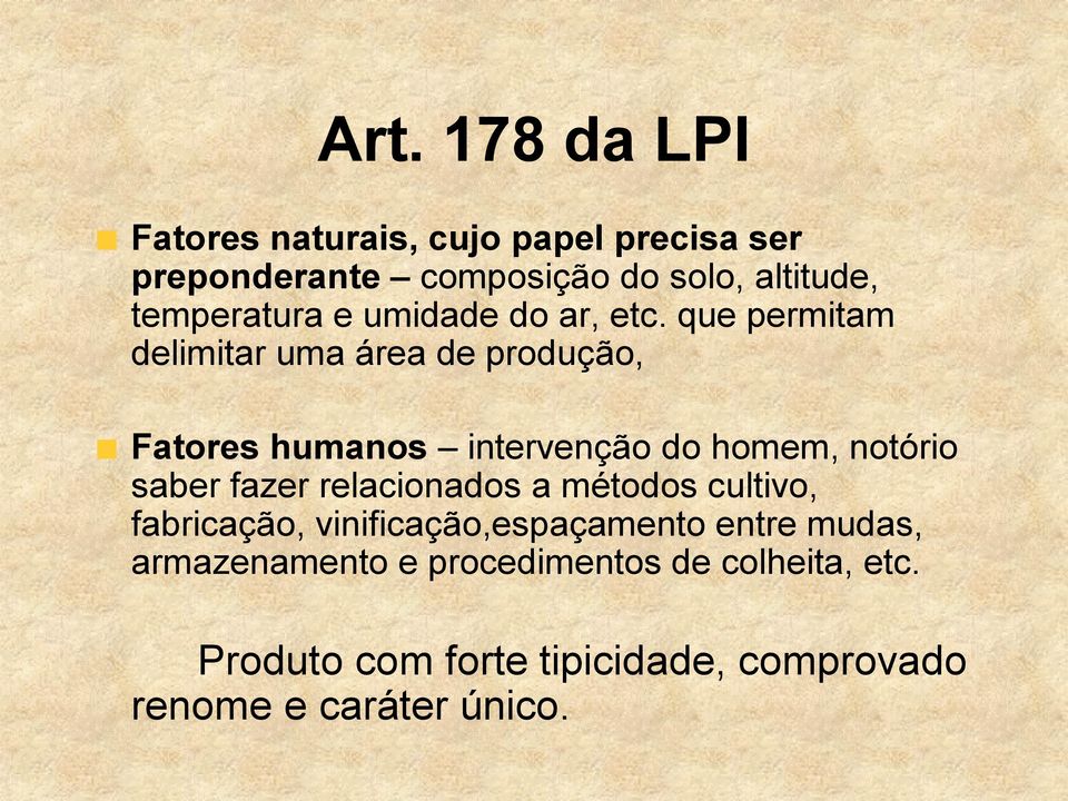 que permitam delimitar uma área de produção, Fatores humanos intervenção do homem, notório saber fazer