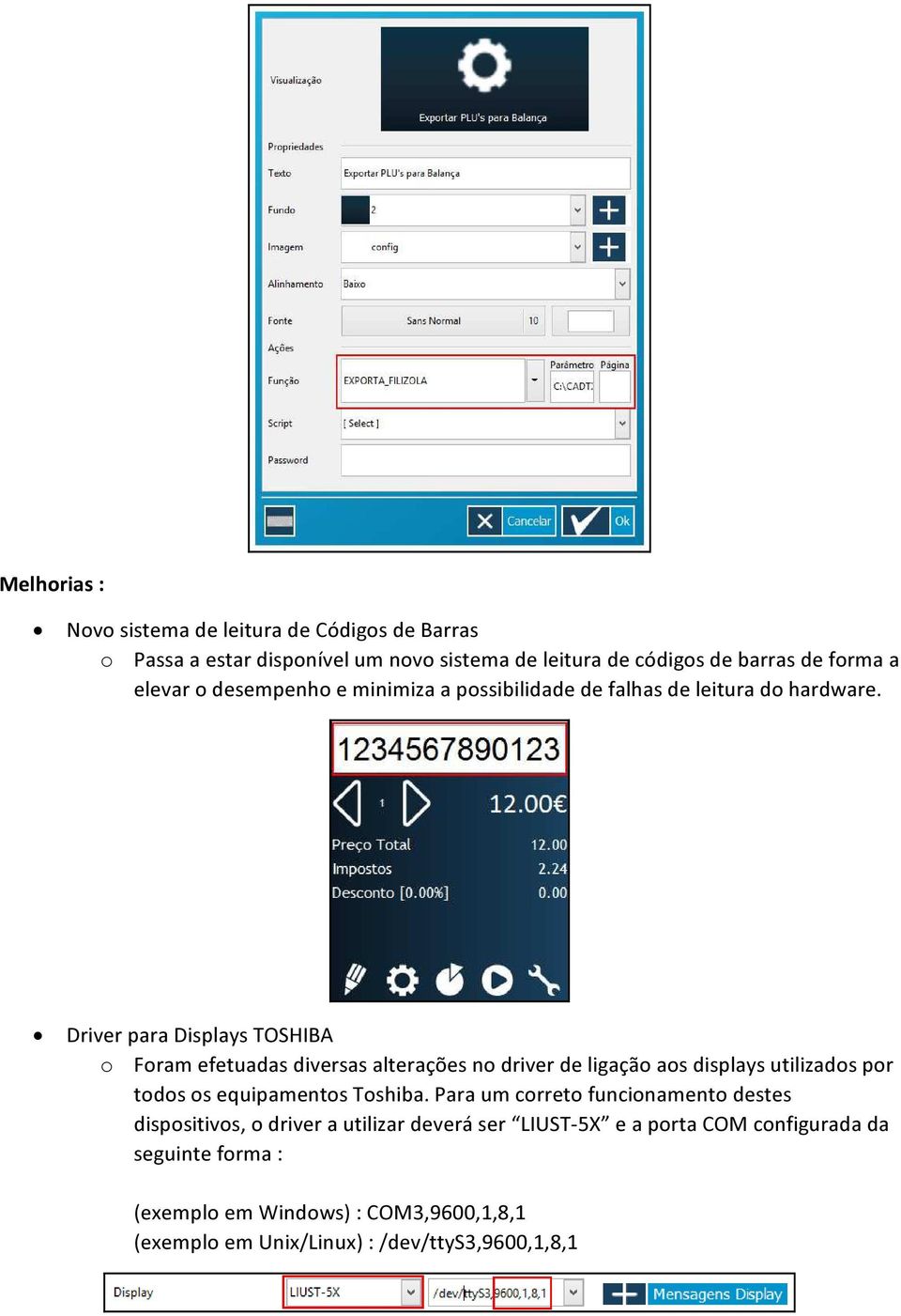 Driver para Displays TOSHIBA o Foram efetuadas diversas alterações no driver de ligação aos displays utilizados por todos os equipamentos Toshiba.