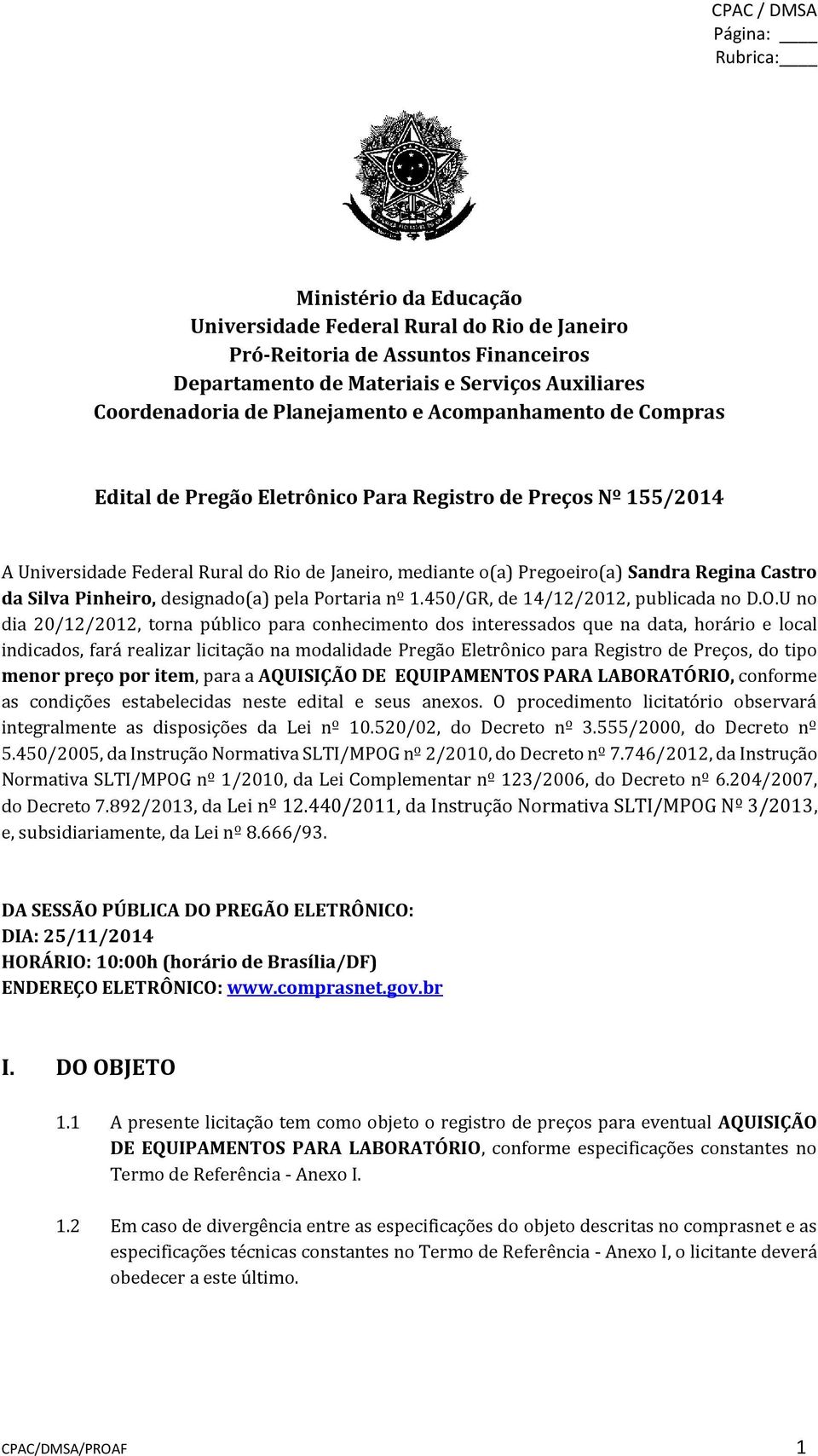 Pinheiro, designado(a) pela Portaria nº 1.450/GR, de 14/12/2012, publicada no D.O.
