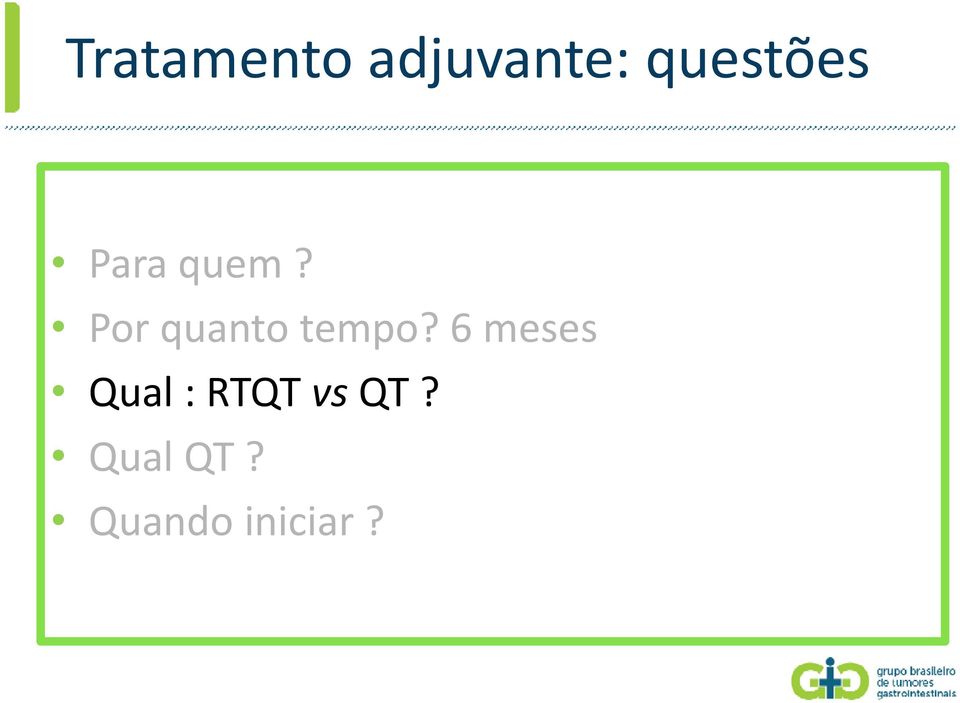 Por quanto tempo?