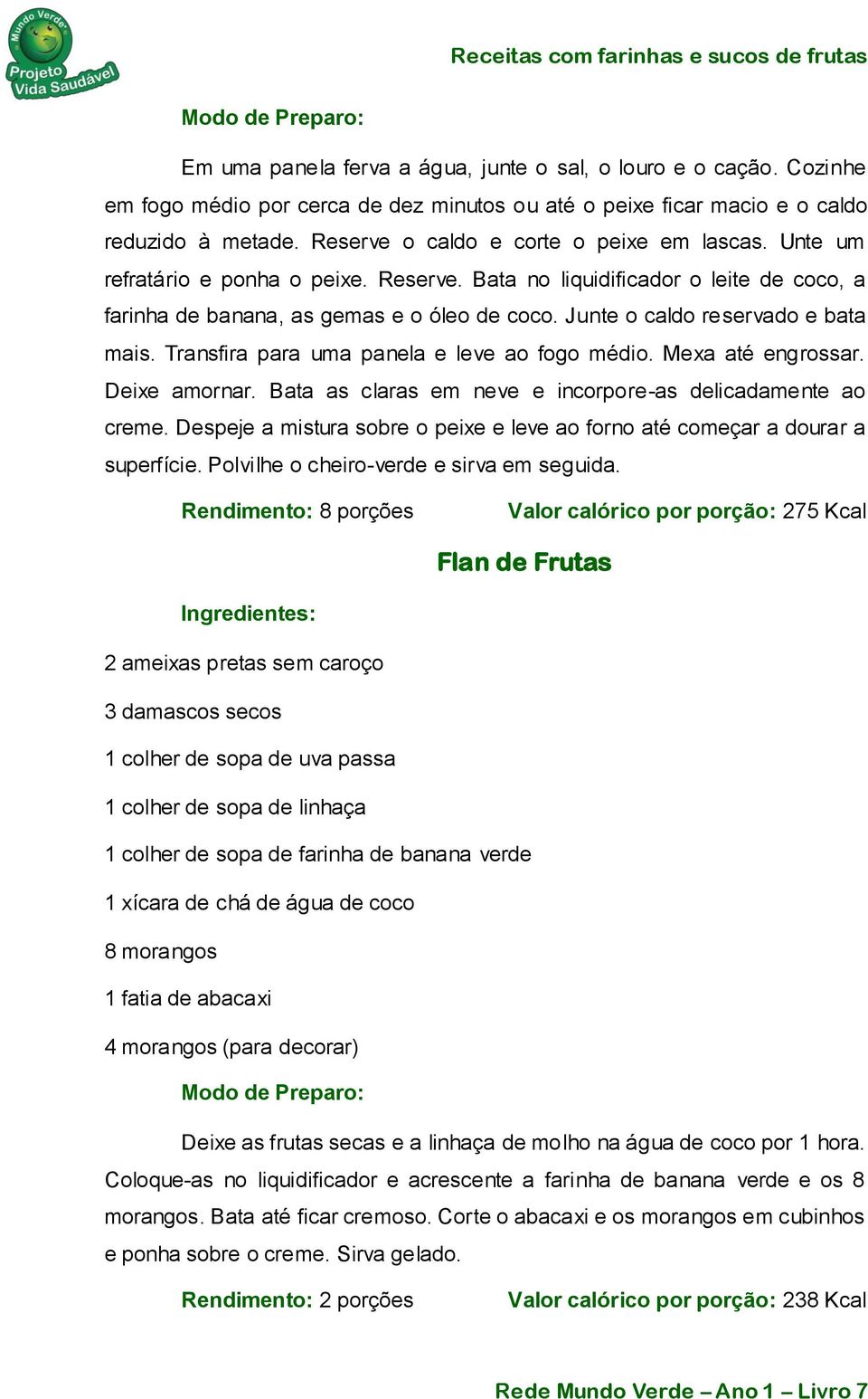 Junte o caldo reservado e bata mais. Transfira para uma panela e leve ao fogo médio. Mexa até engrossar. Deixe amornar. Bata as claras em neve e incorpore-as delicadamente ao creme.