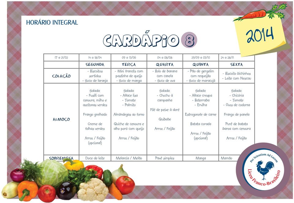 - Palmito - Chuchu à campanha - Alface crespa - Ervilha - Chicória - Tomate - Ovos de codorna Frango grelhado Almôndegas ao forno Estrogonofe de carne Frango de panela Creme de folhas verdes Quiche