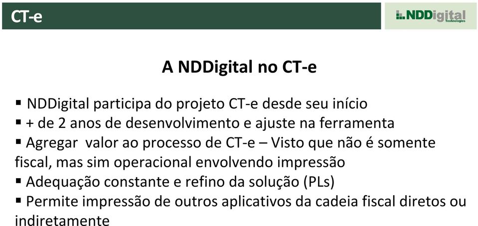 somente fiscal, mas sim operacional envolvendo impressão Adequação constante e refino da