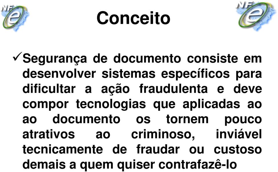 tecnologias que aplicadas ao ao documento os tornem pouco atrativos ao