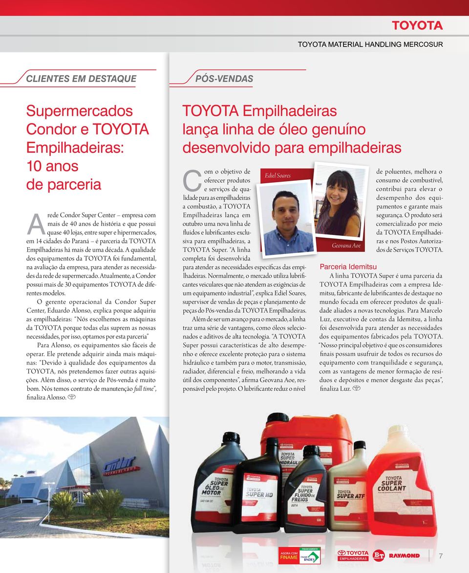 A qualidade dos equipamentos da TOYOTA foi fundamental, na avaliação da empresa, para atender as necessidades da rede de supermercado.