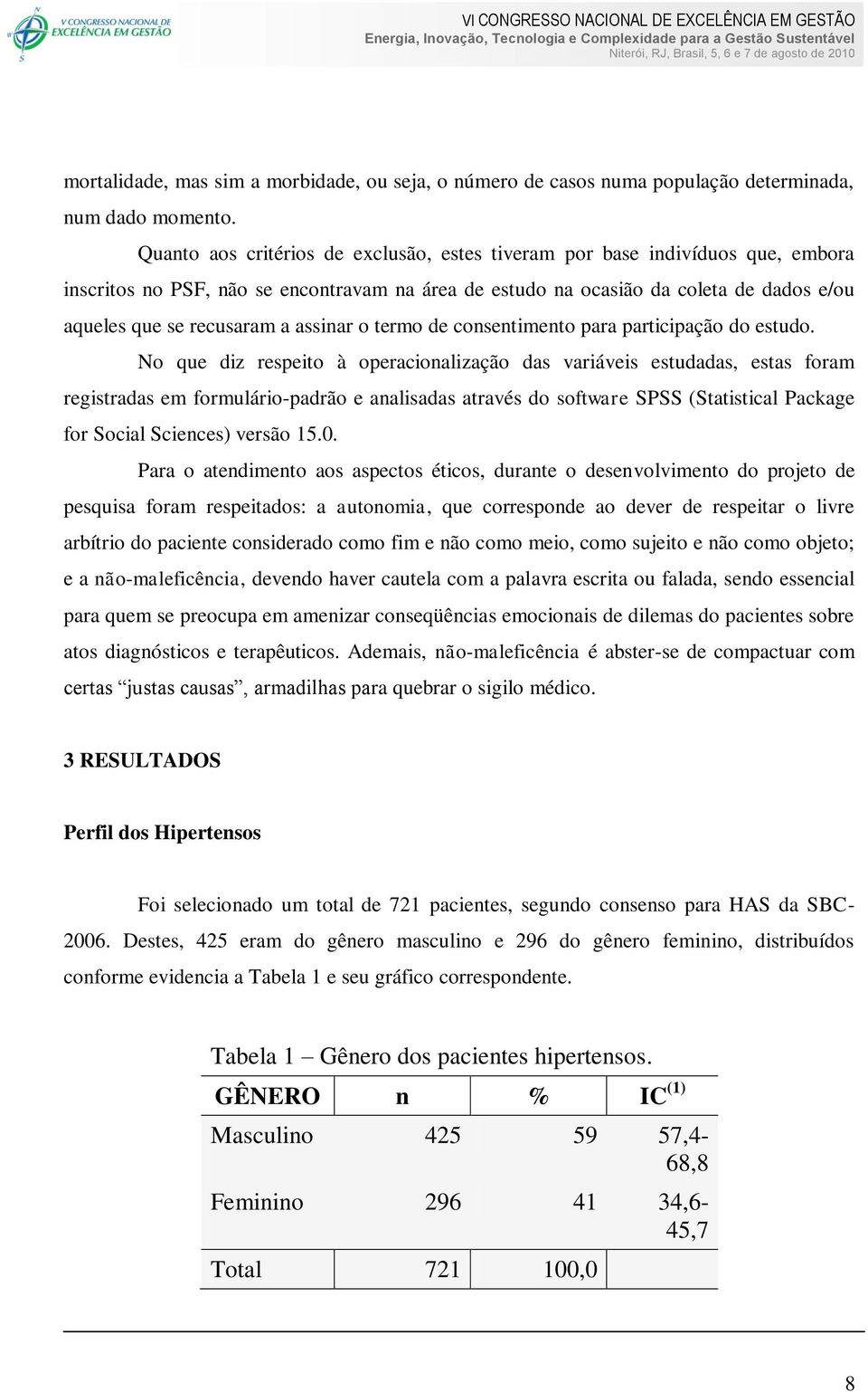 assinar o termo de consentimento para participação do estudo.