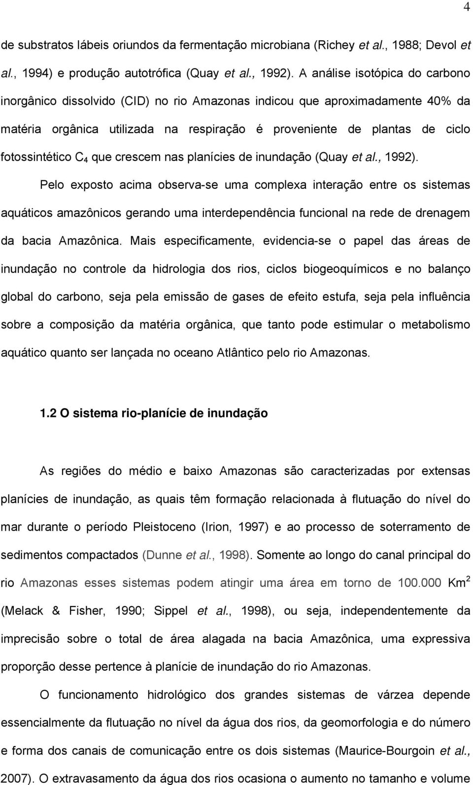 C 4 que crescem nas planícies de inundação (Quay et al., 1992).