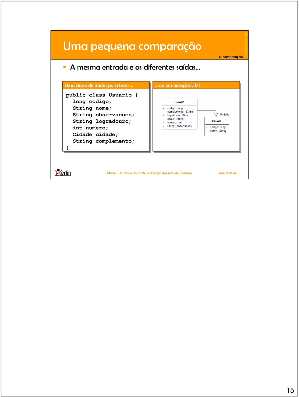 .. public class Usuario { long codigo; String nome; String observacoes; String