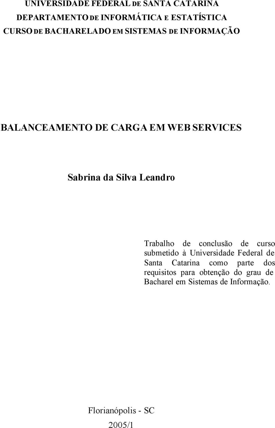 Leandro Trabalho de conclusão de curso submetido à Universidade Federal de Santa Catarina como