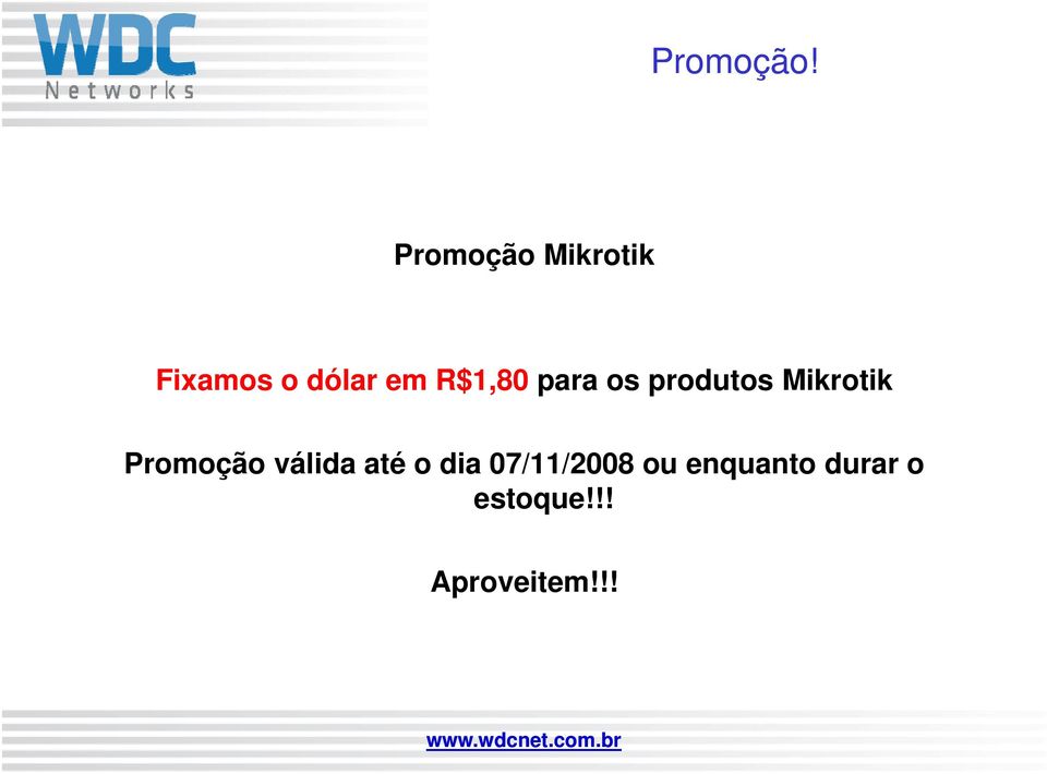 R$1,80 para os produtos Mikrotik