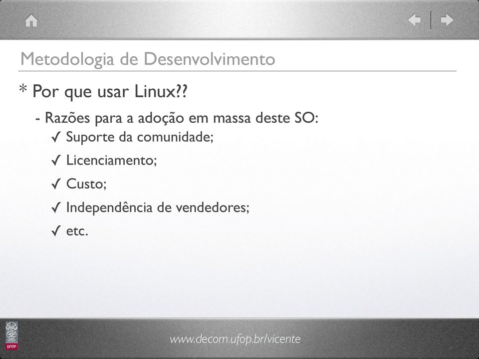 ? - Razões para a adoção em massa deste SO: