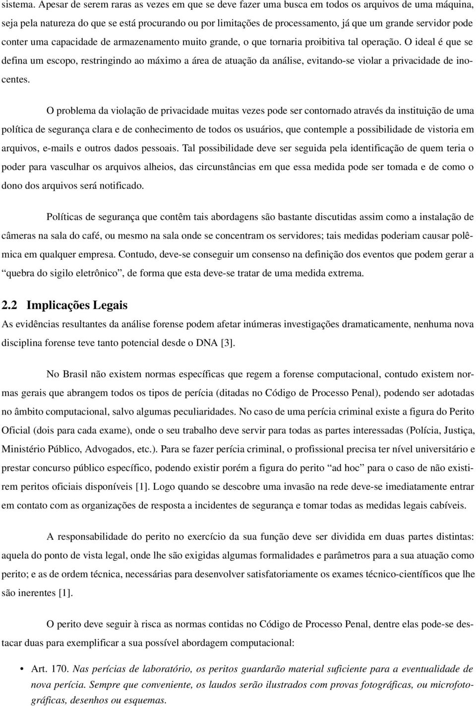 servidor pode conter uma capacidade de armazenamento muito grande, o que tornaria proibitiva tal operação.