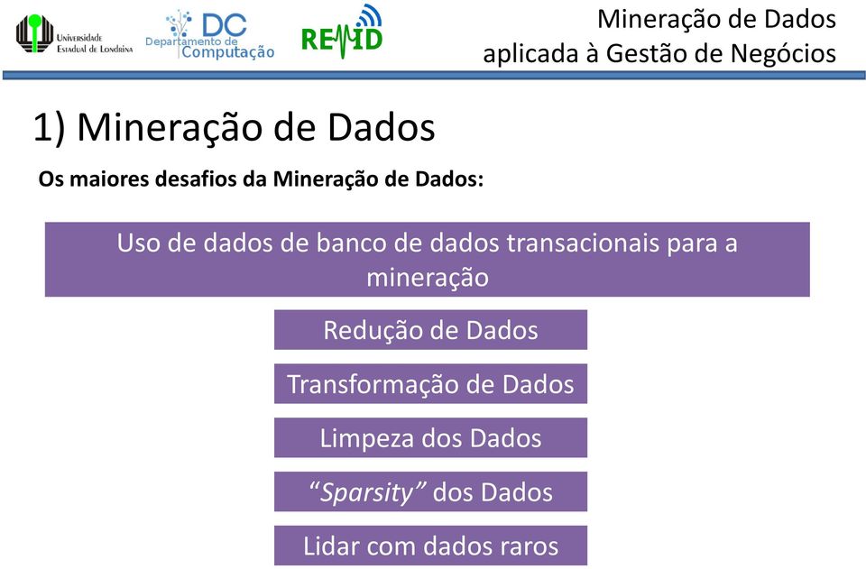 transacionais para a mineração Redução de Dados