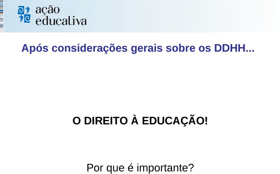 .. O DIREITO À EDUCAÇÃO!