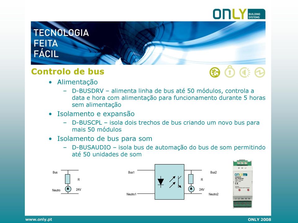 trechos de bus criando um novo bus para mais 50 módulos Isolamento de bus para som D-BUSAUDIO isola bus