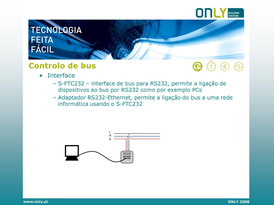 como por exemplo PCs Adaptador RS232-Ethernet, permite a