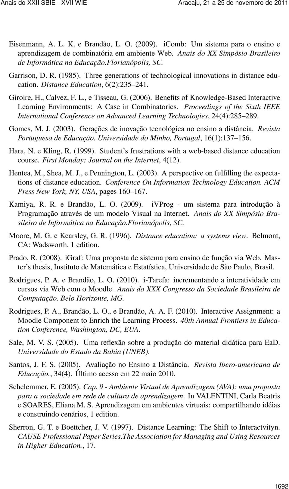 Benefits of Knowledge-Based Interactive Learning Environments: A Case in Combinatorics. Proceedings of the Sixth IEEE International Conference on Advanced Learning Technologies, 24(4):285 289.