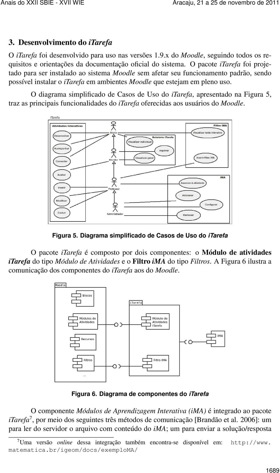 O diagrama simplificado de Casos de Uso do itarefa, apresentado na Figura 5,