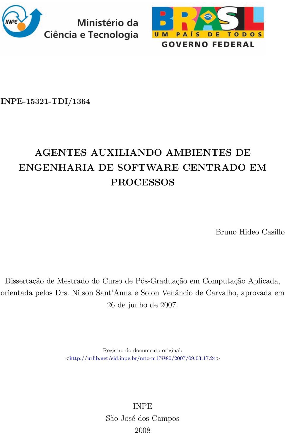pelos Drs. Nilson Sant Anna e Solon Venâncio de Carvalho, aprovada em 26 de junho de 2007.