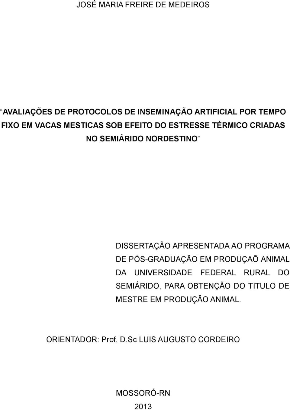 AO PROGRAMA DE PÓS-GRADUAÇÃO EM PRODUÇAÕ ANIMAL DA UNIVERSIDADE FEDERAL RURAL DO SEMIÁRIDO, PARA