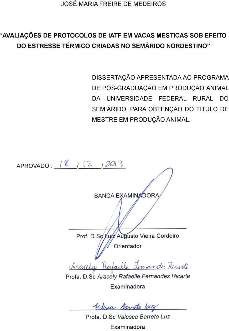 DISSERTAÇÃO APRESENTADA AO PROGRAMA DE PÓS-GRADUAÇÃO EM PRODUÇÃO ANIMAL DA