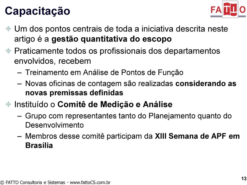 oficinas de contagem são realizadas considerando as novas premissas definidas Instituído o Comitê de Medição e Análise