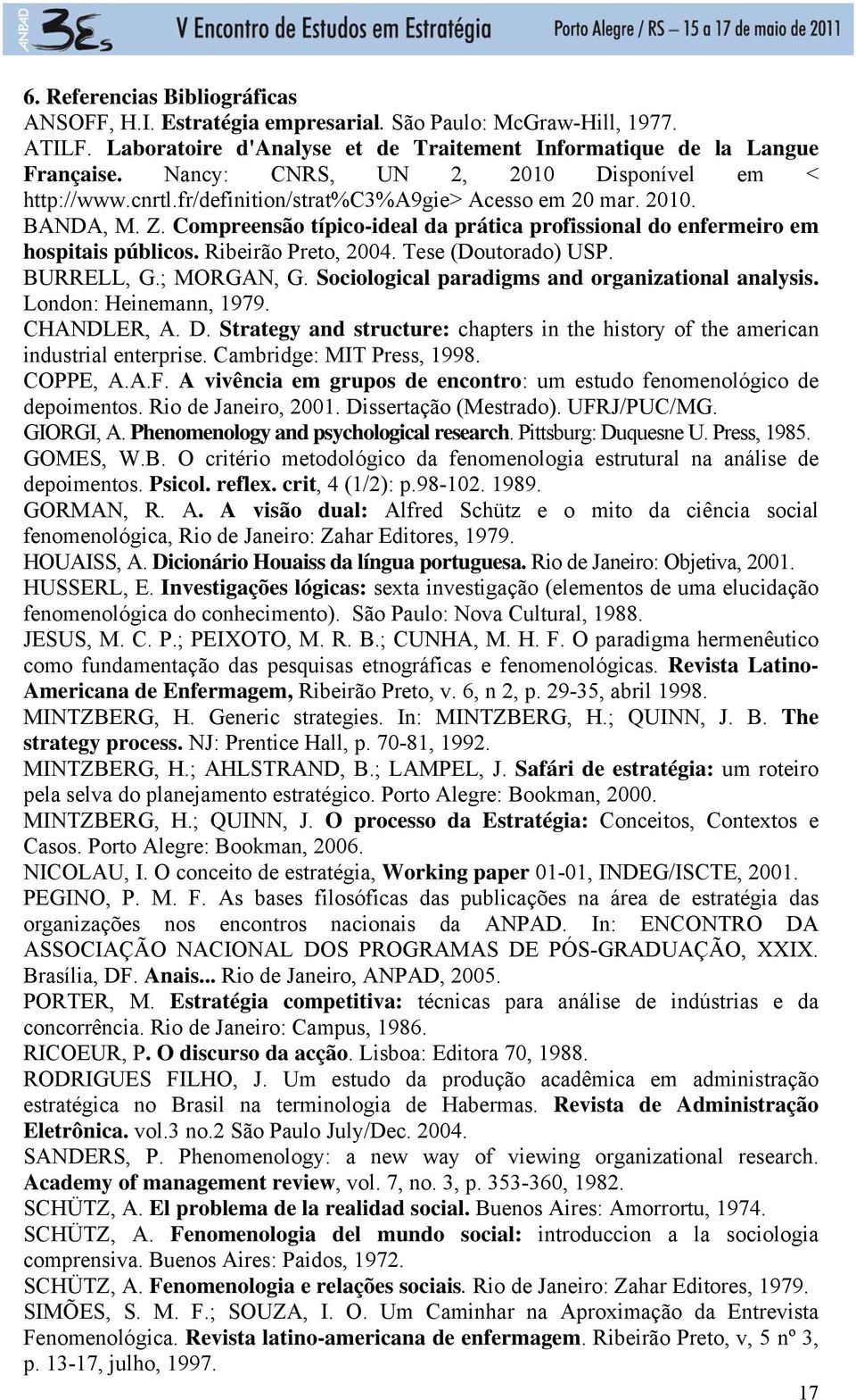 Compreensão típico-ideal da prática profissional do enfermeiro em hospitais públicos. Ribeirão Preto, 2004. Tese (Doutorado) USP. BURRELL, G.; MORGAN, G.