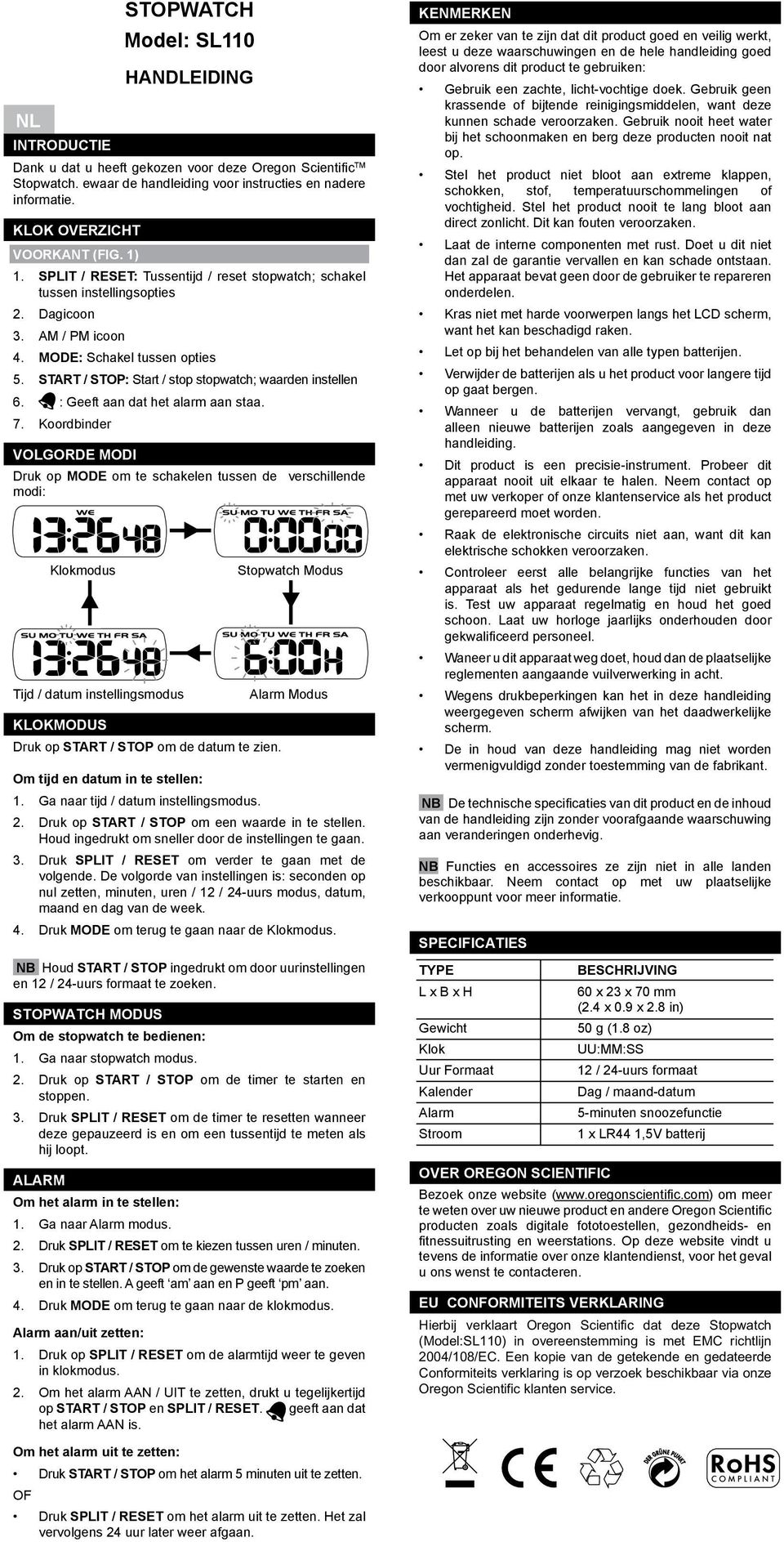 ra a tela LCD, pois pode ao manusear qualquer so tenha a intenção de substituídas por novas, anual. to de precisão.