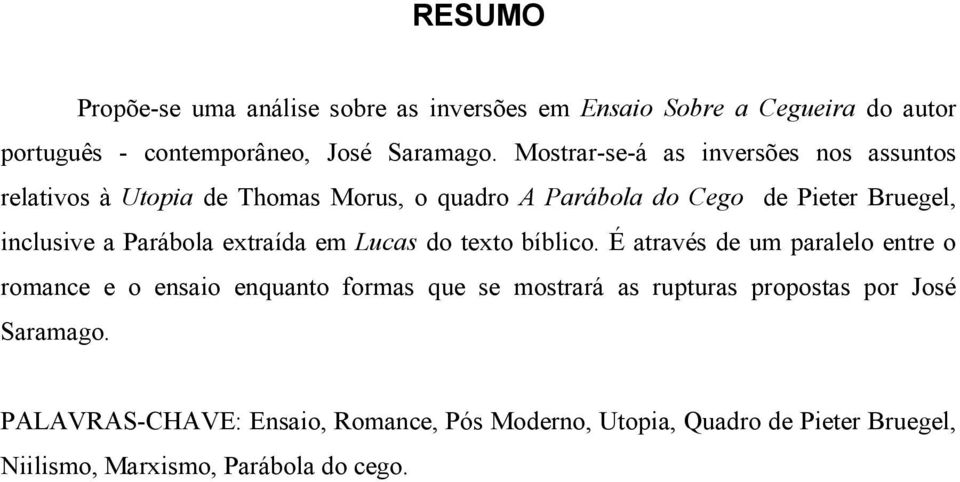 Parábola extraída em Lucas do texto bíblico.