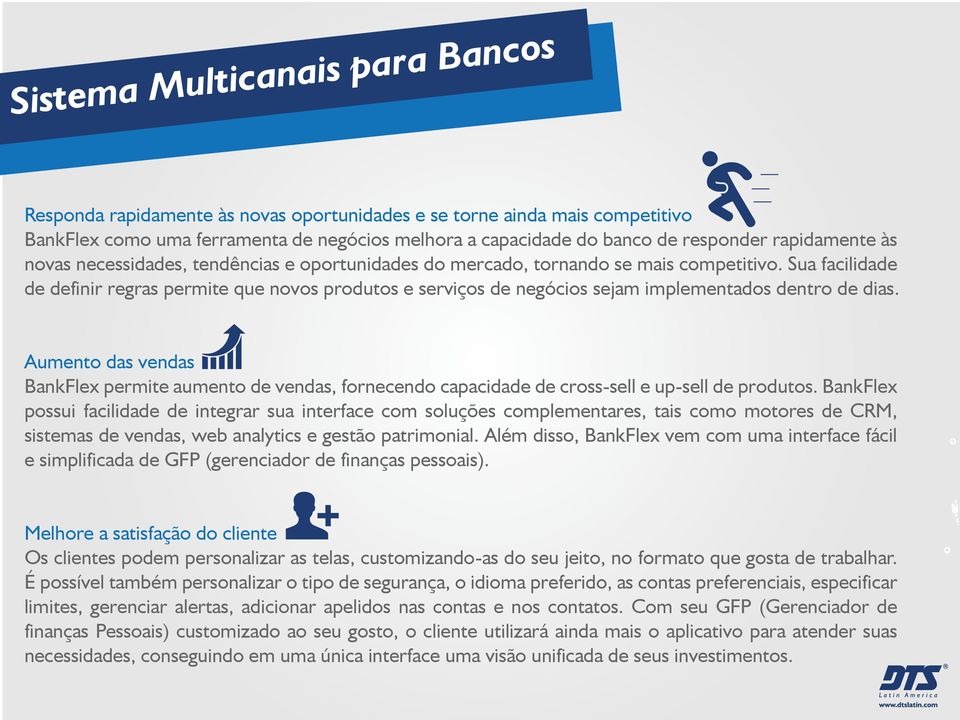 Aumento das vendas BankFlex permite aumento de vendas, fornecendo capacidade de cross-sell e up-sell de produtos.