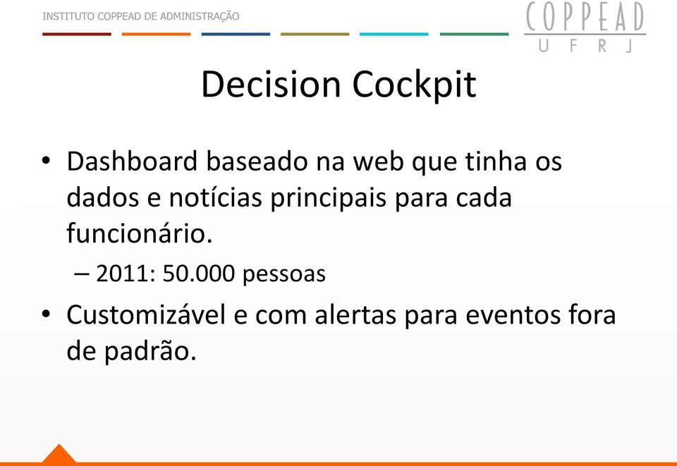 cada funcionário. 2011: 50.