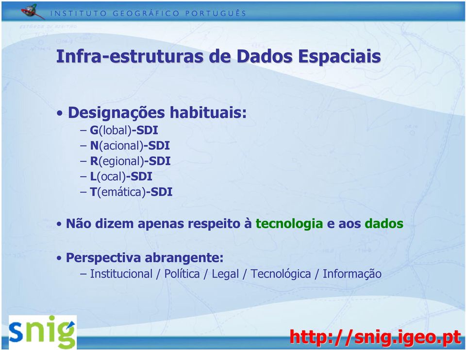 T(emática)-SDI Não dizem apenas respeito à tecnologia e aos dados