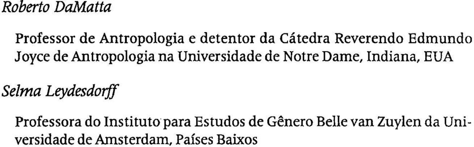 Dame, Indiana, EUA Selma Leydesdorff Professora do Instituto para