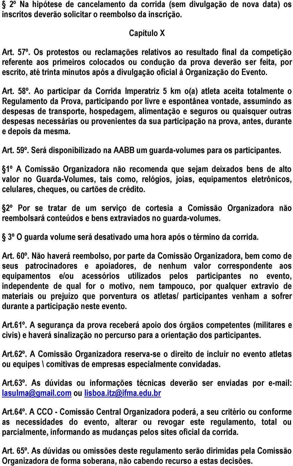 oficial à Organização do Evento. Art. 58º.